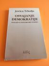Osvajanje demokratije - Ogled o postkomunizmu +