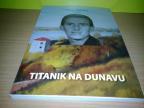 TITANIK NA DUNAVU BRODOLOMSKA TRAGEDIJA NA Dunavu..9.9.1952.