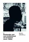 Postmedia and non-institutional art practices since 1960s Postmedia and non-institutional art practices since 1960s