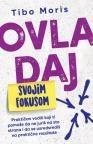 Ovladaj svojim fokusom Ovladaj svojim fokusom