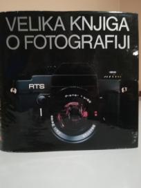 VELIKA KNJIGA O FOTOGRAFIJI