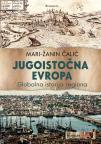 Jugoistočna Evropa: Globalna istorija regiona Jugoistočna Evropa: Globalna istorija regiona