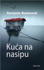 Kuća na nasipu - Saga o porodici Kazadio Kuća na nasipu - Saga o porodici Kazadio