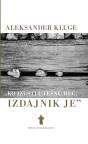 Ko izusti utešnu reč, izdajnik je Ko izusti utešnu reč, izdajnik je