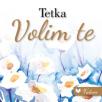 Tetka, volim te Tetka, volim te