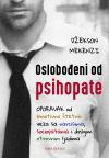 Oslobođeni od psihopate: oporavak od emotivno štetnih veza Oslobođeni od psihopate: oporavak od emotivno štetnih veza