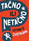 Tačno ili netačno: Istina o životinjama