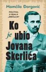 Ko je ubio Jovana Skerlića Ko je ubio Jovana Skerlića