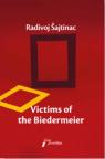Victims of the Biedermeier Victims of the Biedermeier