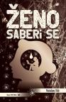 Ženo saberi se