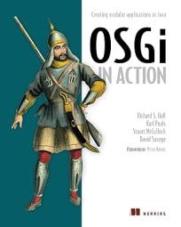 OSGi in Action: Creating Modular Applications in Java 1st Edition