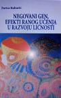 Negovani gen, efekti ranog učenja u razvoju ličnosti Negovani gen, efekti ranog učenja u razvoju ličnosti