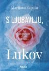 S ljubavlju, Lukov S ljubavlju, Lukov