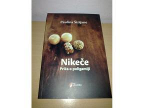 Nikeče Priča o poligamiji Paulina Šizijane