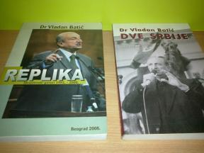 Dr Vladan Batić REPLIKA DVE SRBIJE Komplet DVE 2. knjige