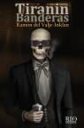 Tiranin Banderas: Roman o vrućoj zemlji Tiranin Banderas: Roman o vrućoj zemlji