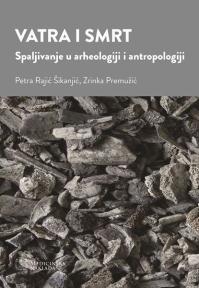 Vatra i smrt: Spaljivanje u arheologiji i antropologiji