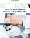 Model funkcionisanja zdravstvenog osiguranja Model funkcionisanja zdravstvenog osiguranja