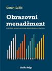 Obrazovni menadžment: Smjernice za učinkovito upravljanje odgojno-obrazovnim sustavom Obrazovni menadžment: Smjernice za učinkovito upravljanje odgojno-obrazovnim sustavom