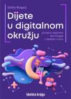 Dijete u digitalnom okružju Dijete u digitalnom okružju