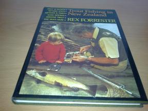TROUT FISHING IN NEW ZEALAND. By Rex Forrester.