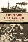Putni dnevnici Alberta Ajnštajna: Daleki istok, Palestina i Španije 1922 - 1923 Putni dnevnici Alberta Ajnštajna: Daleki istok, Palestina i Španije 1922 - 1923