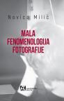 Mala fenomenologija fotografije Mala fenomenologija fotografije