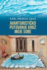 Avanturističko putovanje kroz moje sobe Avanturističko putovanje kroz moje sobe