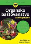 Organsko baštovanstvo za neupućene Organsko baštovanstvo za neupućene