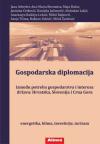 Gospodarska diplomacija: Energetika, klima, investicije, turizam Gospodarska diplomacija: Energetika, klima, investicije, turizam