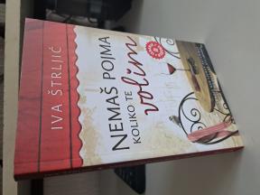 Nemaš pojma koliko te volim - Iva Štrljić