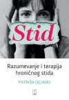 Stid: Razumevanje i terapija hroničnog stida Stid: Razumevanje i terapija hroničnog stida