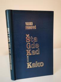 STA  GDE  KAD  I  KAKO