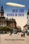 Novi Sad: Heaven on Earth Novi Sad: Heaven on Earth