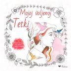 Mojoj voljenoj tetki za kreativno bojenje i maštanje Mojoj voljenoj tetki za kreativno bojenje i maštanje