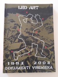 Led Art - Dokumenti vremena 1993-2003
