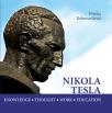 Nikola Tesla 1856-1943: Knowledge, Thought, Work, Education Nikola Tesla 1856-1943: Knowledge, Thought, Work, Education