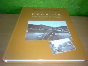 ZVORNIK Slike i bilješke iz prošlosti Mehmed Hudović