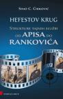 Hefestov krug: Strukture tajnih službi od Apisa do Rankovića Hefestov krug: Strukture tajnih službi od Apisa do Rankovića