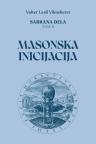 Sabrana dela, tom II: Masonska inicijacija Sabrana dela, tom II: Masonska inicijacija