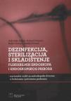 Dezinfekcija, sterilizacija i skladištenje fleksibilnih endoskopa i endoskopskog pribora Dezinfekcija, sterilizacija i skladištenje fleksibilnih endoskopa i endoskopskog pribora