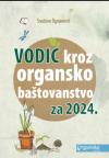 Vodič kroz organsko baštovanstvo za 2024. godinu Vodič kroz organsko baštovanstvo za 2024. godinu