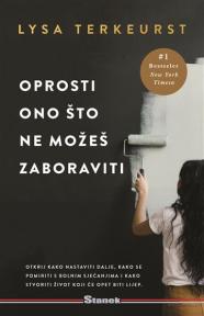 Oprosti ono što ne možeš zaboraviti