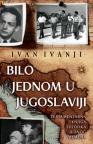 Bilo jednom u Jugoslaviji Bilo jednom u Jugoslaviji