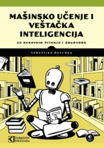 Mašinsko učenje i veštačka inteligencija: 30 osnovnih pitanja i odgovora