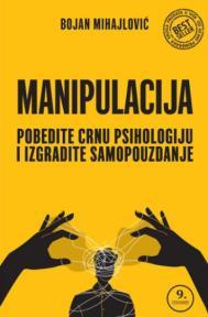 Manipulacija: Pobedite crnu psihologiju i izgradite samopouzdanje
