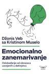 Emocionalno zanemarivanje: Oslobađanje od obrazaca usvojenih u detinjstvu Emocionalno zanemarivanje: Oslobađanje od obrazaca usvojenih u detinjstvu