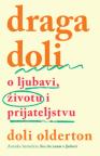 Draga Doli: O ljubavi, životu i prijateljstvu Draga Doli: O ljubavi, životu i prijateljstvu
