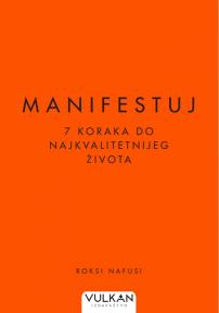 Manifestuj: 7 koraka do najkvalitetnijeg života