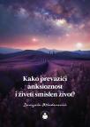 Kako prevazići anksioznost i živeti smislen život?